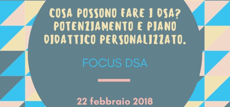 Cosa possono fare i DSA? Potenziamento e Piano Didattico personalizzato